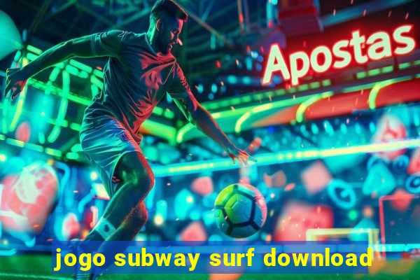 jogo subway surf download